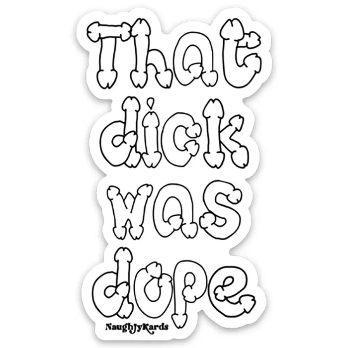 “That Dick Was Dope” 3-Pack of Stickers by Naughty Kards