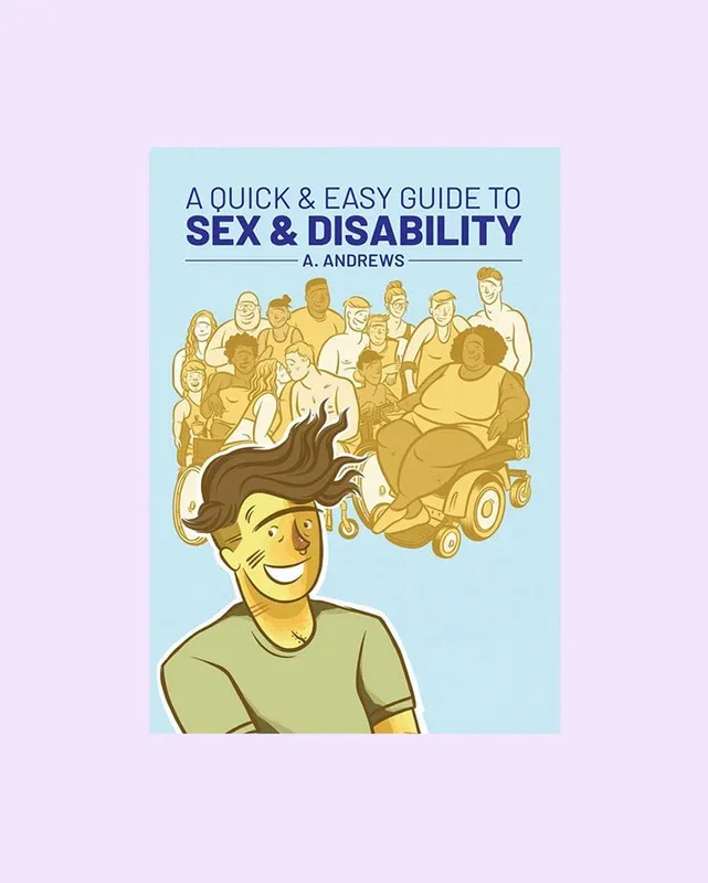 A Quick & Easy Guide to Sex & Disability