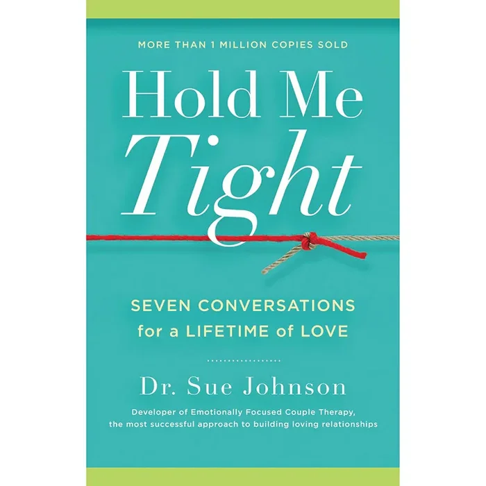 Hold Me Tight: Seven Conversations For a Lifetime of Love