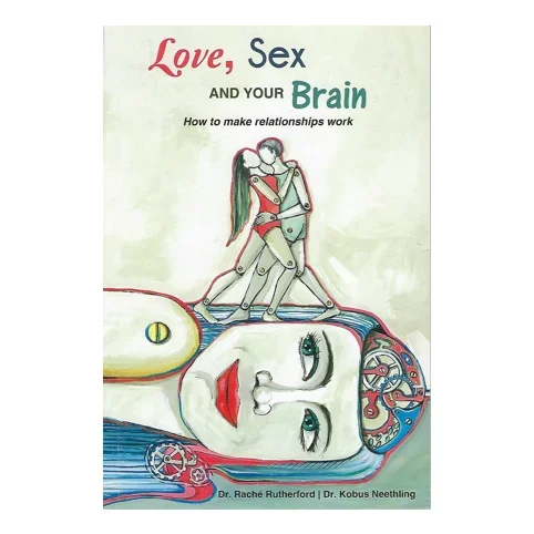 Love, Sex & Your Brain | How To Make Relationships Work