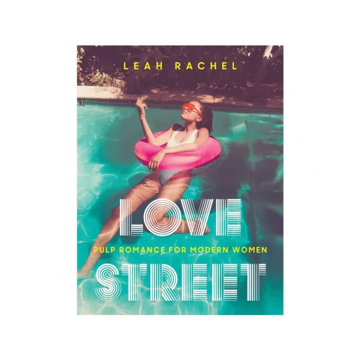 Love Street: Pulp Romance for Modern Women By Leah Rachel