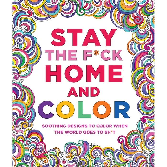 Stay the F*ck Home and Color Coloring Book