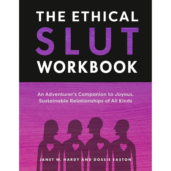 The Ethical Slut Workbook By Janet W. Hardy, Dossie Easton