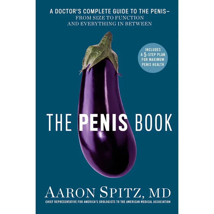 The Penis Book: Doctor’s Complete Guide to the Penis